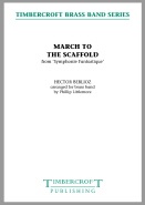 MARCH to the SCAFFOLD - Parts & Score, LIGHT CONCERT MUSIC