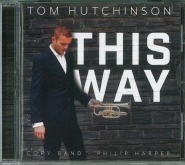 THIS WAY -  Tom Hutchinson - CD, BRASS BAND CDs