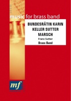 BUNDESRÄTIN KARIN KELLER SUTTER MARSCH - Parts & Score, NEW & RECENT Publications, MARCHES