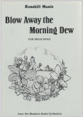 BLOW AWAY THE MORNING DEW - Parts & Score