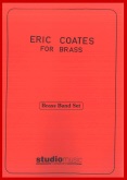 ERIC COATES FOR BRASS - Parts & Score, LIGHT CONCERT MUSIC