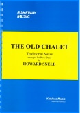 OLD CHALET,The - Parts & Score, LIGHT CONCERT MUSIC, Howard Snell Music