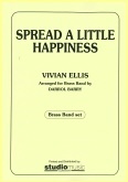 SPREAD A LITTLE HAPPINESS - Parts, LIGHT CONCERT MUSIC
