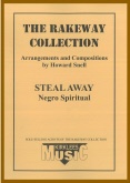 STEAL AWAY - Parts & Score, LIGHT CONCERT MUSIC, Howard Snell Music