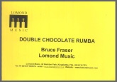 DOUBLE CHOCOLATE RUMBA - Parts & Score, Music of BRUCE FRASER, Beginner/Youth Band