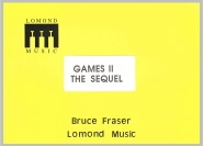 GAMES 2 - The Sequel - Parts & Score, SUMMER 2020 SALE TITLES, Music of BRUCE FRASER, Beginner/Youth Band