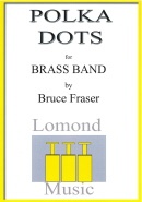POLKA DOTS - Parts & Score, SUMMER 2020 SALE TITLES, Music of BRUCE FRASER, Beginner/Youth Band