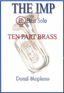 IMP, The - Eb. Bass Solo with Ten Part - Parts & Score, TEN PART BRASS MUSIC