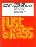 JJB No 10 THREE LATIN AMERICAN DANCES - Parts & Score, Just Brass Series, Music of BRUCE FRASER