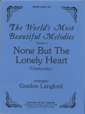 NONE BUT THE LONELY HEART - Cornet Solo - Parts & Score, Solos