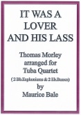 IT WAS A LOVER AND HIS LASS - Parts & Score, Quartets