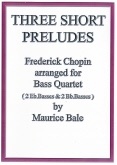 THREE SHORT PRELUDES - Bass Quartet - Parts & Score