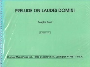 PRELUDE ON LAUDES DOMINI - Parts & Score, LIGHT CONCERT MUSIC, SUMMER 2020 SALE TITLES