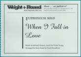 WHEN I FALL IN LOVE - Euphonium Solo - Parts & Score, SOLOS - Euphonium