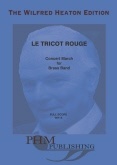 Le TRICOT ROUGE - Concert March - Parts & Score, WILFRED HEATON EDITION, MARCHES
