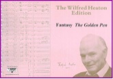 GOLDEN PEN, The ( Fantasy ) - Parts & Score, LIGHT CONCERT MUSIC, WILFRED HEATON EDITION