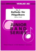 BALLADE for FLUGELHORN : Junior Band Series # 4 - Parts & Sc