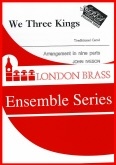 WE THREE KINGS - Ten Part Brass - Parts & Score, TEN PART BRASS MUSIC