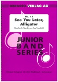 SEE YOU LATER ALLIGATOR : Junior Band Series # 15 - Parts &, Beginner/Youth Band, FLEXI - BAND