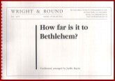 HOW FAR IS IT TO BETHLEHEM ? - Parts & Score, Christmas Music
