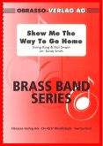 SHOW ME THE WAY TO GO HOME - Parts & Score, LIGHT CONCERT MUSIC