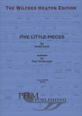 FIVE LITTLE PIECES for BRASS BAND - Parts & Score, LIGHT CONCERT MUSIC, WILFRED HEATON EDITION