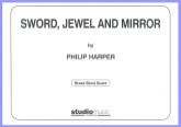 SWORD, JEWEL & MIRROR - Score only, TEST PIECES (Major Works)