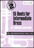15 DUETS FOR INTERMEDIATE BRASS - any two same pitch inst., Duets