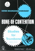 BONE OF CONTENTION - for Unaccompanied Trombone in TC, Books