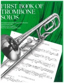FIRST BOOK of TROMBONE SOLOS - Solo & Piano, SOLOS - Trombone