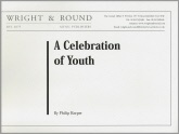 CELEBRATION OF YOUTH, A - Parts & Score, LIGHT CONCERT MUSIC
