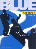 BLUE TRUMPET  - Solo & Piano, SOLOS - B♭. Cornet/Trumpet with Piano