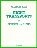EIGHT TRANSPORTS for Trumpet & Piano, SOLOS - B♭. Cornet/Trumpet with Piano