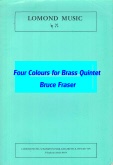 FOUR COLOURS for Brass Quintet - Parts & Score, Quintets, Music of BRUCE FRASER