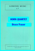 HORN QUARTET #1 - Parts & Score, Quartets, Music of BRUCE FRASER