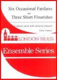 SIX OCCASIONAL FANFARES & 3 SHORT FLOURISHES - Sc.& Pts., London Brass Series, SUMMER 2020 SALE TITLES