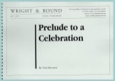 PRELUDE to a CELEBRATION - Parts & Score, LIGHT CONCERT MUSIC