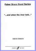 AND WHEN THE RIVER TOLD - Score Only, TEST PIECES (Major Works)
