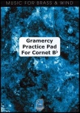 GRAMERCY PRACTICE PAD - Bb. Solo Cornet version