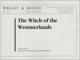 WITCH of the WESTMERLANDS, The - Parts & Score