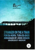 STRANGER ON THE A TRAIN - Eb. Horn/Eb.Bass Solo with Piano, SOLOS - ANY E♭. Inst., SOLOS - E♭. Bass, SOLOS for E♭. Horn