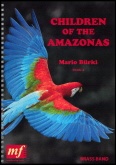 CHILDREN of the AMAZONAS - Parts & Score, TEST PIECES (Major Works)