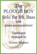 PLOUGH BOY,The - Bb.Bass Solo with Piano accompaniment, SOLOS - B♭. Bass