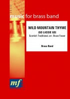 WILD MOUNTAIN THYME - Parts & Score, Music of BRUCE FRASER