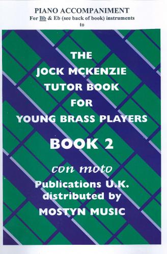 THE JOCK MCKENZIE TUTOR BOOK 2 PIANO ACCOMPANIMENT BB/EB, Con Moto Brass