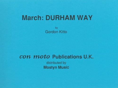 DURHAM WAY - Parts & Score, MARCHES, Con Moto Brass