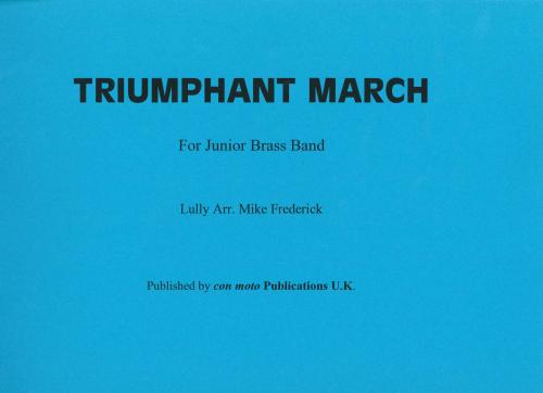 TRIUMPHANT MARCH - Score only, Con Moto Brass