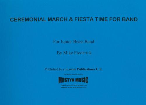 CEREMONIAL MARCH & FIESTA TIME - Parts & Score, Beginner/Youth Band, Con Moto Brass