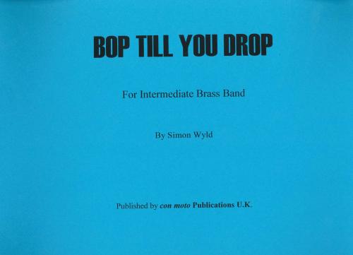 BOP TILL YOU DROP - Score only, Beginner/Youth Band, Con Moto Brass