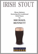 IRISH STOUT - Brass Quintet - Parts & Score, Quintets, Michael Bennett Collection
